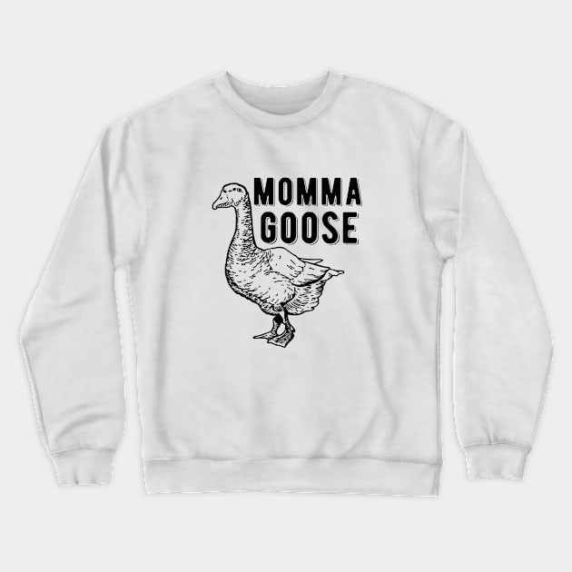 Momma Goose Crewneck Sweatshirt by KC Happy Shop